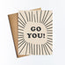 Go You Greeting Card